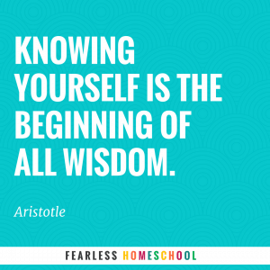 Knowing yourself is the beginning of all wisdom - Aristotle. Zero to Homeschool.
